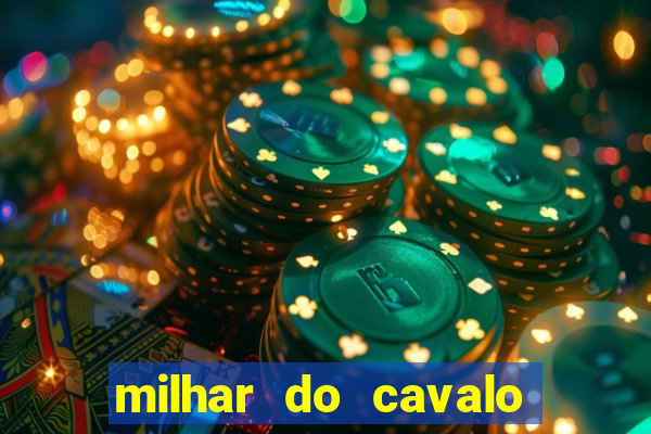 milhar do cavalo que mais sai
